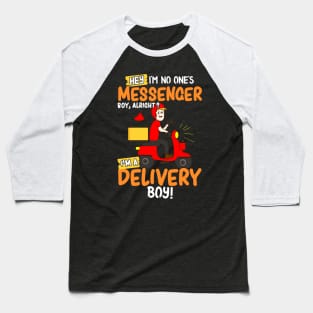 Hey I'm no one's messenger boy Deliveryman Baseball T-Shirt